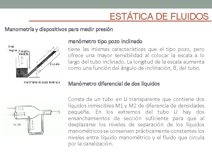 ESTÁTICA DE FLUIDOS Manometría y dispositivos para medir presión manómetro tipo pozo inclinado tiene