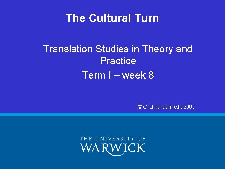 The Cultural Turn Translation Studies in Theory and Practice Term I – week 8