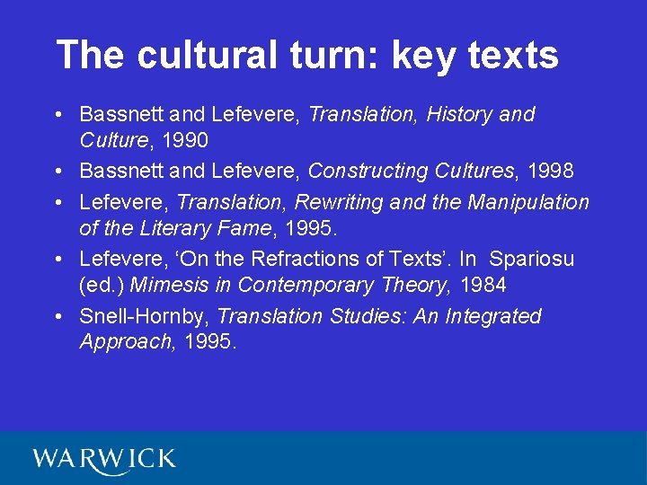 The cultural turn: key texts • Bassnett and Lefevere, Translation, History and Culture, 1990