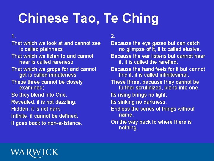 Chinese Tao, Te Ching 1. That which we look at and cannot see is