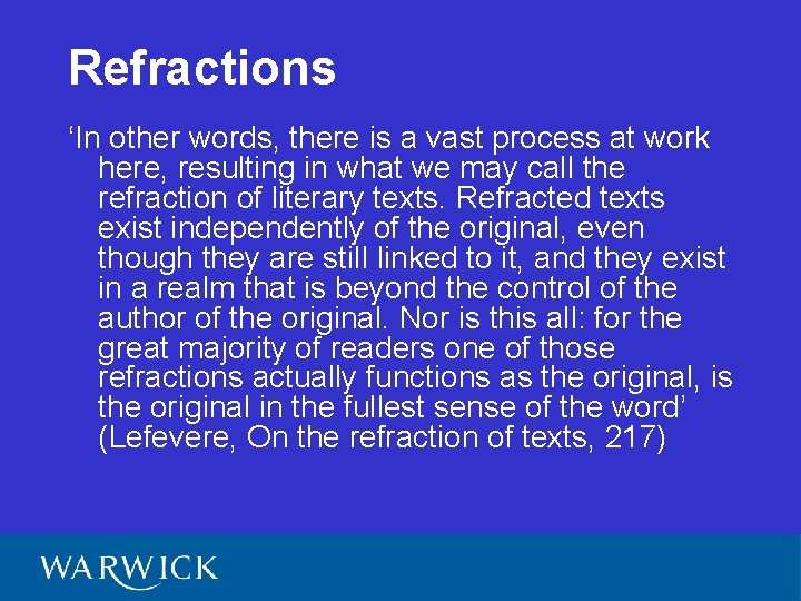 Refractions ‘In other words, there is a vast process at work here, resulting in