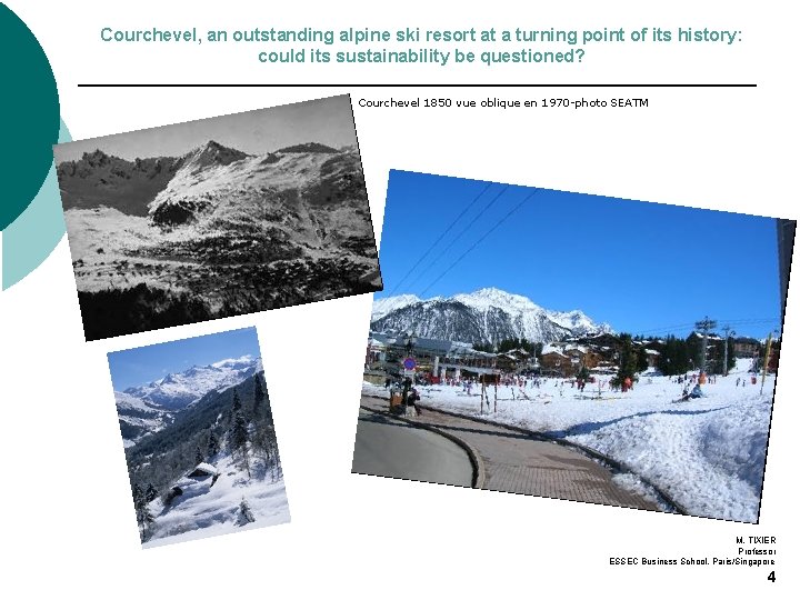 Courchevel, an outstanding alpine ski resort at a turning point of its history: could