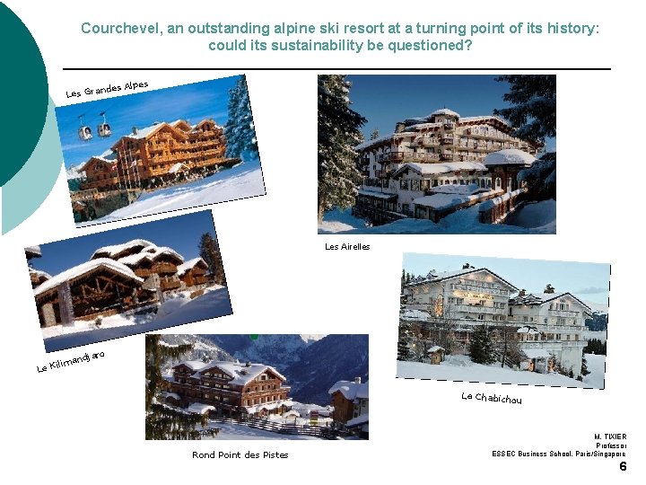 Courchevel, an outstanding alpine ski resort at a turning point of its history: could