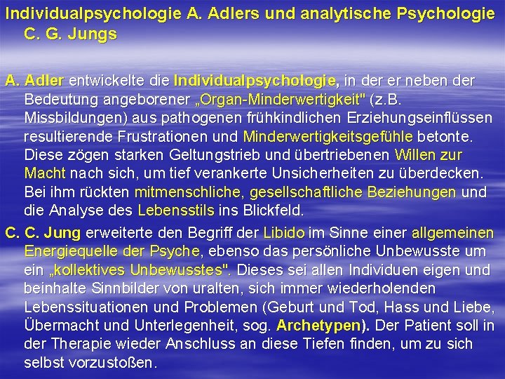 Individualpsychologie A. Adlers und analytische Psychologie C. G. Jungs A. Adler entwickelte die Individualpsychologie,