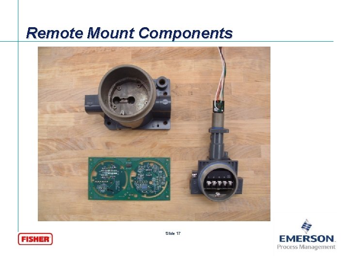Remote Mount Components Slide 17 [File Name or Event] Emerson Confidential 27 -Jun-01, Slide