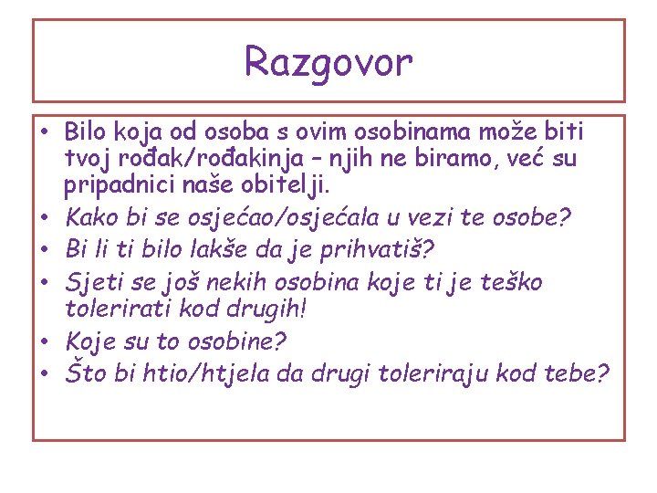 Razgovor • Bilo koja od osoba s ovim osobinama može biti tvoj rođak/rođakinja –