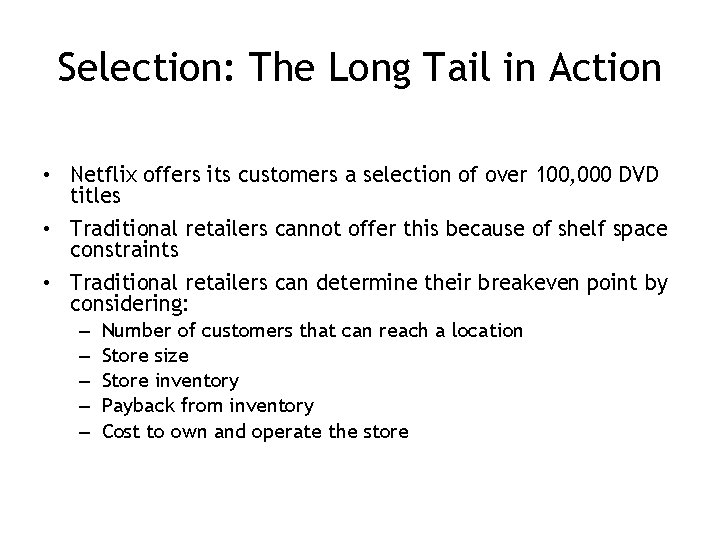 Selection: The Long Tail in Action • Netflix offers its customers a selection of