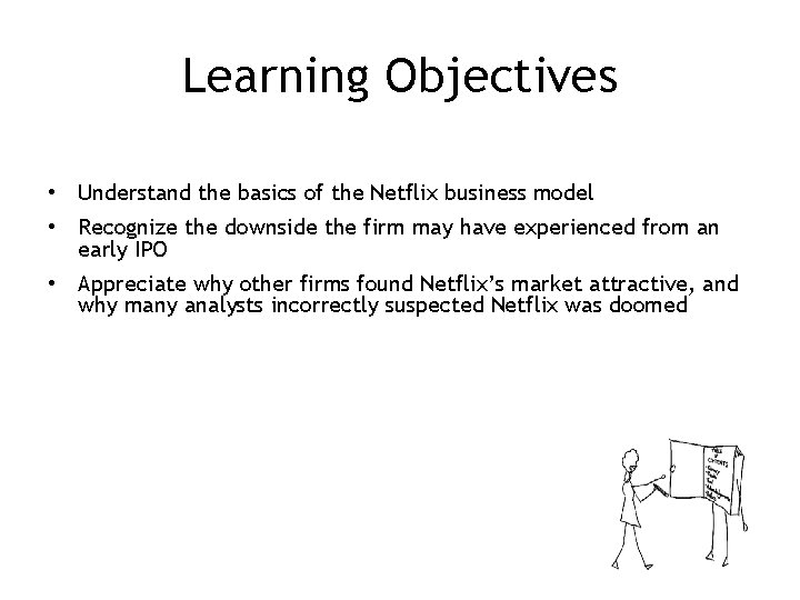 Learning Objectives • Understand the basics of the Netflix business model • Recognize the