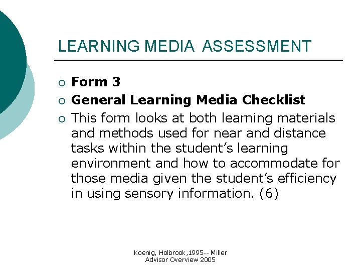 LEARNING MEDIA ASSESSMENT ¡ ¡ ¡ Form 3 General Learning Media Checklist This form LEARNING MEDIA ASSESSMENT ¡ ¡ ¡ Form 3 General Learning Media Checklist This form