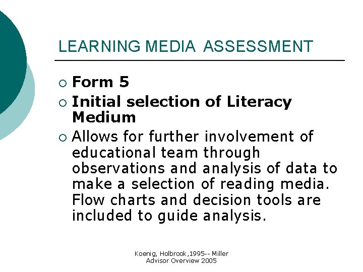 LEARNING MEDIA ASSESSMENT Form 5 ¡ Initial selection of Literacy Medium ¡ Allows for LEARNING MEDIA ASSESSMENT Form 5 ¡ Initial selection of Literacy Medium ¡ Allows for
