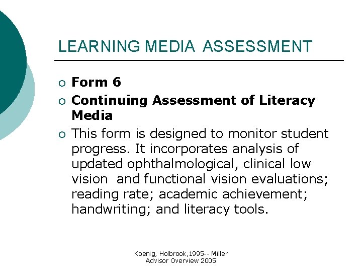 LEARNING MEDIA ASSESSMENT ¡ ¡ ¡ Form 6 Continuing Assessment of Literacy Media This LEARNING MEDIA ASSESSMENT ¡ ¡ ¡ Form 6 Continuing Assessment of Literacy Media This