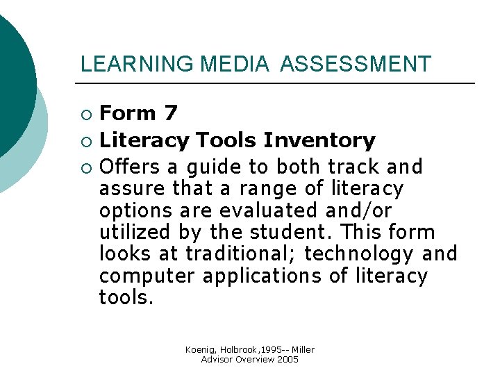 LEARNING MEDIA ASSESSMENT Form 7 ¡ Literacy Tools Inventory ¡ Offers a guide to LEARNING MEDIA ASSESSMENT Form 7 ¡ Literacy Tools Inventory ¡ Offers a guide to