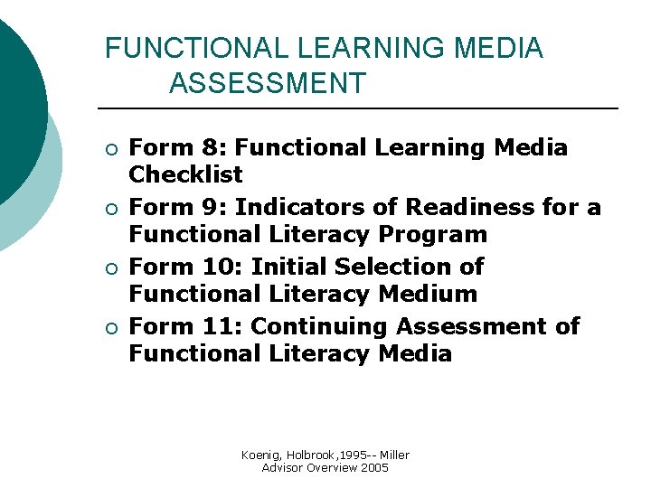 FUNCTIONAL LEARNING MEDIA ASSESSMENT ¡ ¡ Form 8: Functional Learning Media Checklist Form 9: FUNCTIONAL LEARNING MEDIA ASSESSMENT ¡ ¡ Form 8: Functional Learning Media Checklist Form 9: