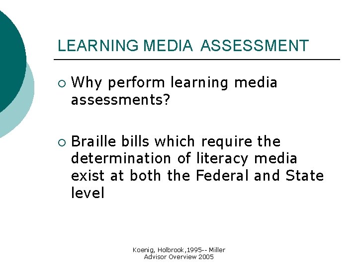 LEARNING MEDIA ASSESSMENT ¡ ¡ Why perform learning media assessments? Braille bills which require LEARNING MEDIA ASSESSMENT ¡ ¡ Why perform learning media assessments? Braille bills which require