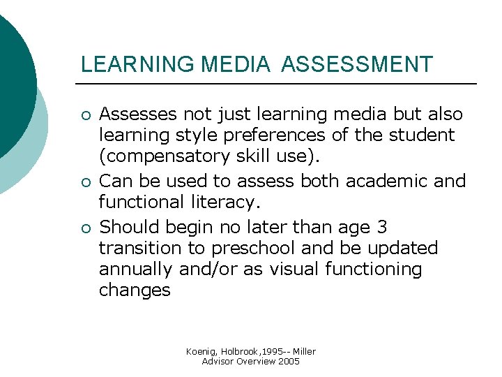LEARNING MEDIA ASSESSMENT ¡ ¡ ¡ Assesses not just learning media but also learning LEARNING MEDIA ASSESSMENT ¡ ¡ ¡ Assesses not just learning media but also learning