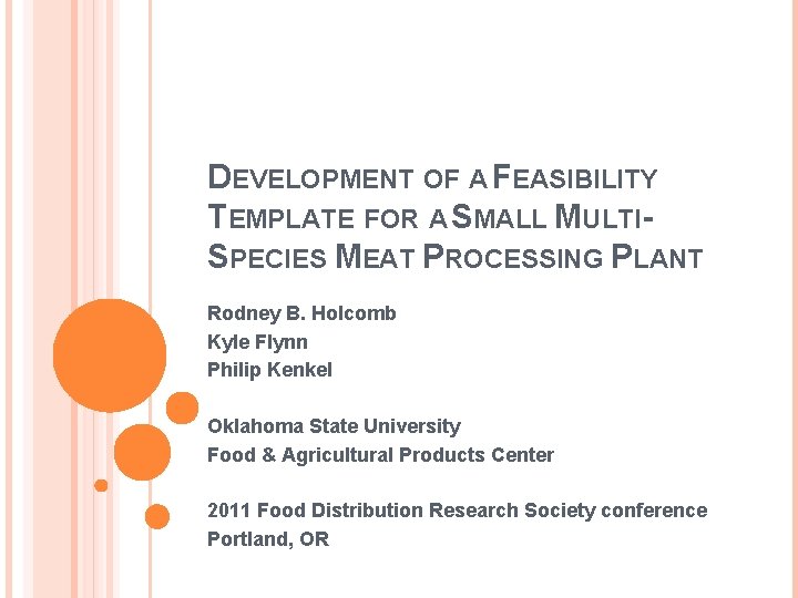 DEVELOPMENT OF A FEASIBILITY TEMPLATE FOR A SMALL MULTISPECIES MEAT PROCESSING PLANT Rodney B.