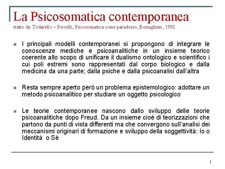 La Psicosomatica contemporanea tratto da: Todarello – Porcelli, Psicosomatica come paradosso, Boringhieri, 1992 n