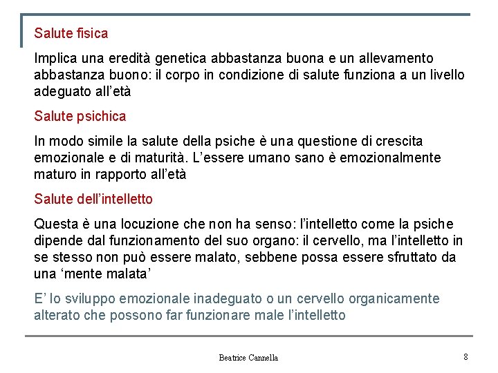 Salute fisica Implica una eredità genetica abbastanza buona e un allevamento abbastanza buono: il