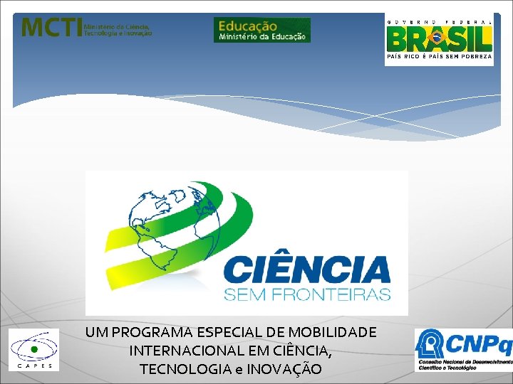 UM PROGRAMA ESPECIAL DE MOBILIDADE INTERNACIONAL EM CIÊNCIA, TECNOLOGIA e INOVAÇÃO 