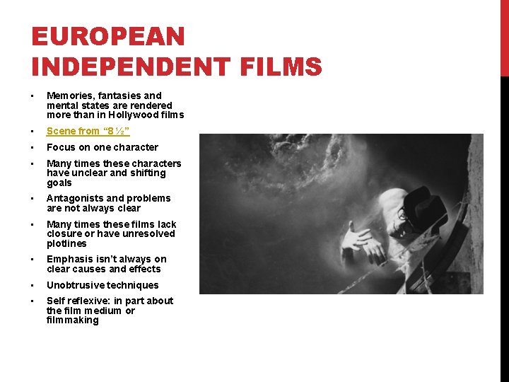 EUROPEAN INDEPENDENT FILMS • Memories, fantasies and mental states are rendered more than in
