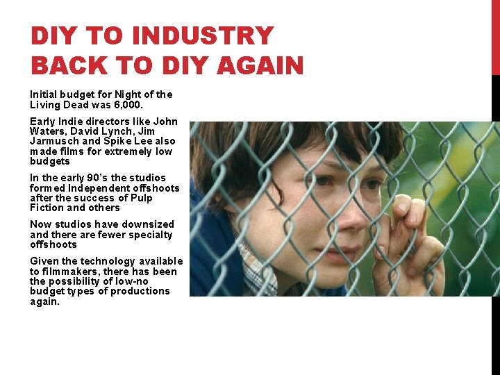 DIY TO INDUSTRY BACK TO DIY AGAIN Initial budget for Night of the Living