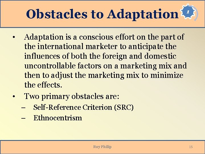 Obstacles to Adaptation • • 1 Adaptation is a conscious effort on the part Obstacles to Adaptation • • 1 Adaptation is a conscious effort on the part