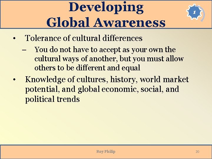 Developing Global Awareness • Tolerance of cultural differences – • 1 You do not Developing Global Awareness • Tolerance of cultural differences – • 1 You do not