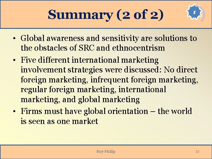Summary (2 of 2) 1 • Global awareness and sensitivity are solutions to the Summary (2 of 2) 1 • Global awareness and sensitivity are solutions to the