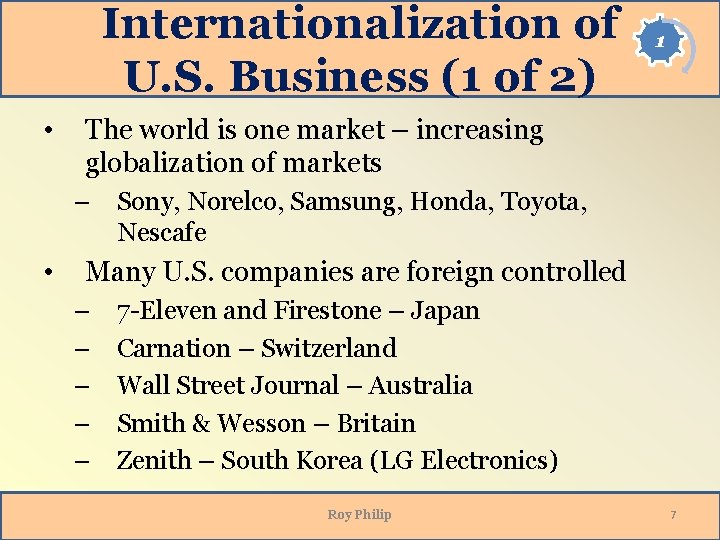 Internationalization of U. S. Business (1 of 2) • The world is one market Internationalization of U. S. Business (1 of 2) • The world is one market