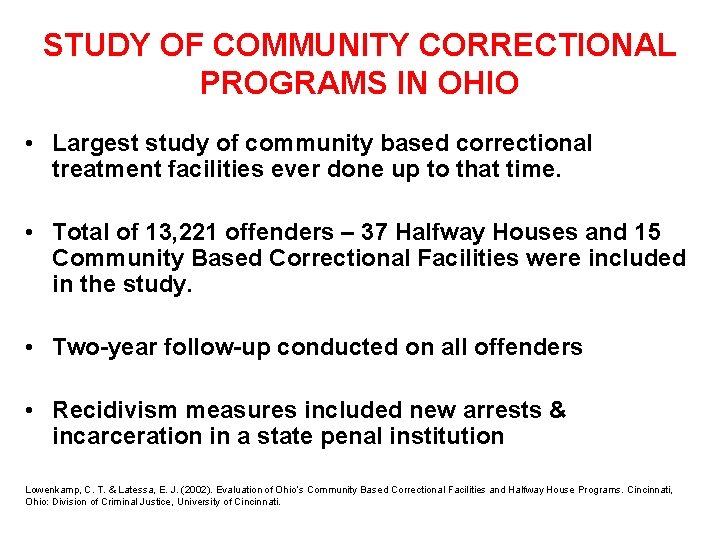 STUDY OF COMMUNITY CORRECTIONAL PROGRAMS IN OHIO • Largest study of community based correctional