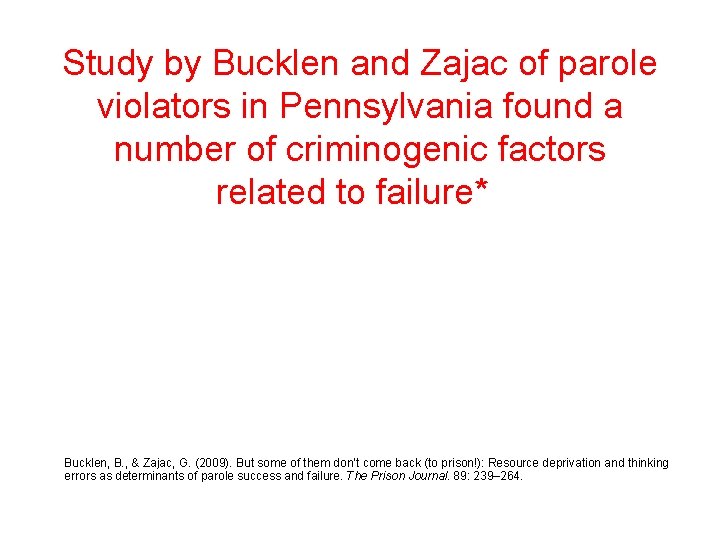 Study by Bucklen and Zajac of parole violators in Pennsylvania found a number of