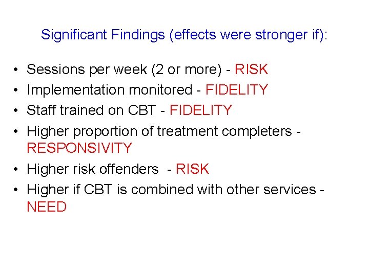 Significant Findings (effects were stronger if): • • Sessions per week (2 or more)