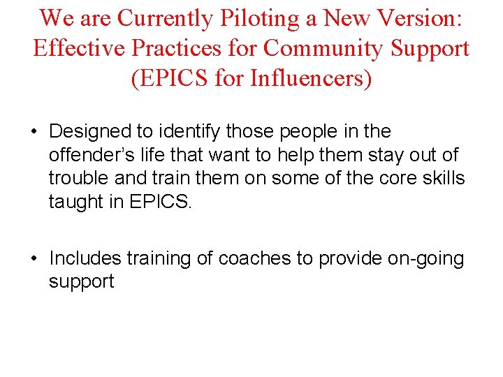 We are Currently Piloting a New Version: Effective Practices for Community Support (EPICS for