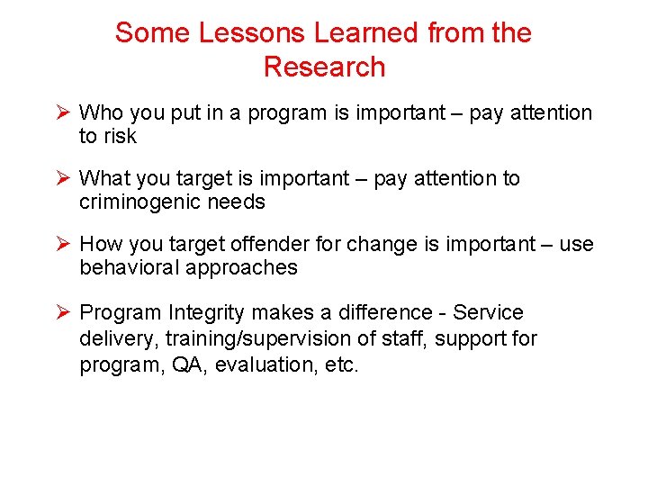 Some Lessons Learned from the Research Ø Who you put in a program is