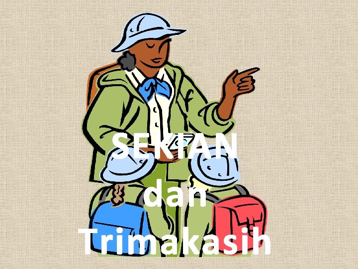 SEKIAN dan Trimakasih 