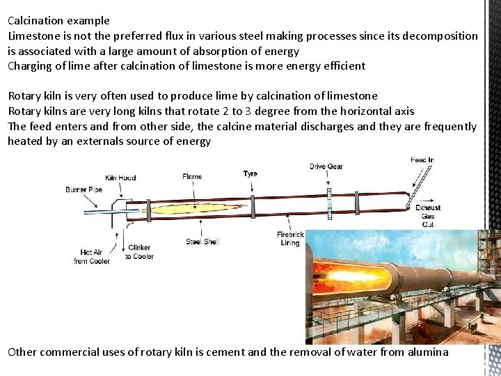 Calcination example Limestone is not the preferred flux in various steel making processes since