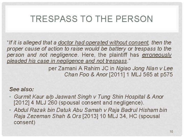 TRESPASS TO THE PERSON “If it is alleged that a doctor had operated without TRESPASS TO THE PERSON “If it is alleged that a doctor had operated without