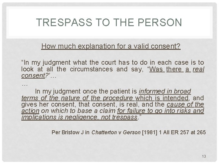 TRESPASS TO THE PERSON How much explanation for a valid consent? “In my judgment TRESPASS TO THE PERSON How much explanation for a valid consent? “In my judgment