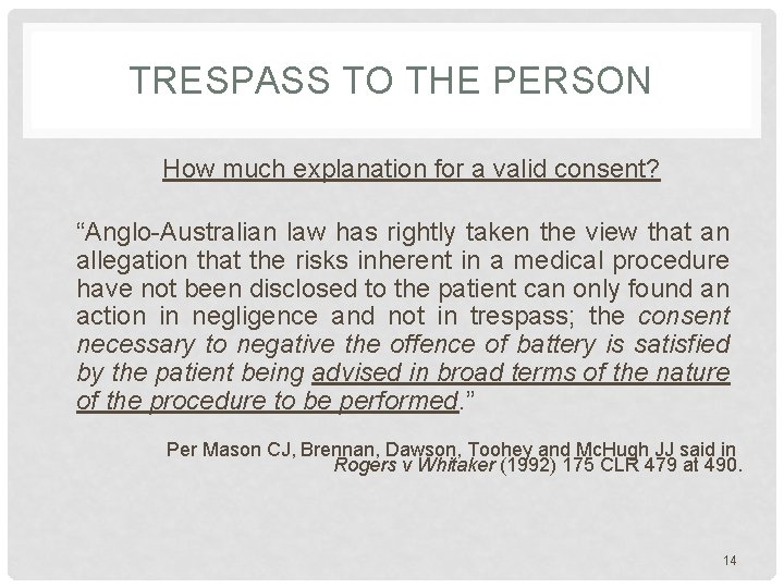 TRESPASS TO THE PERSON How much explanation for a valid consent? “Anglo-Australian law has TRESPASS TO THE PERSON How much explanation for a valid consent? “Anglo-Australian law has