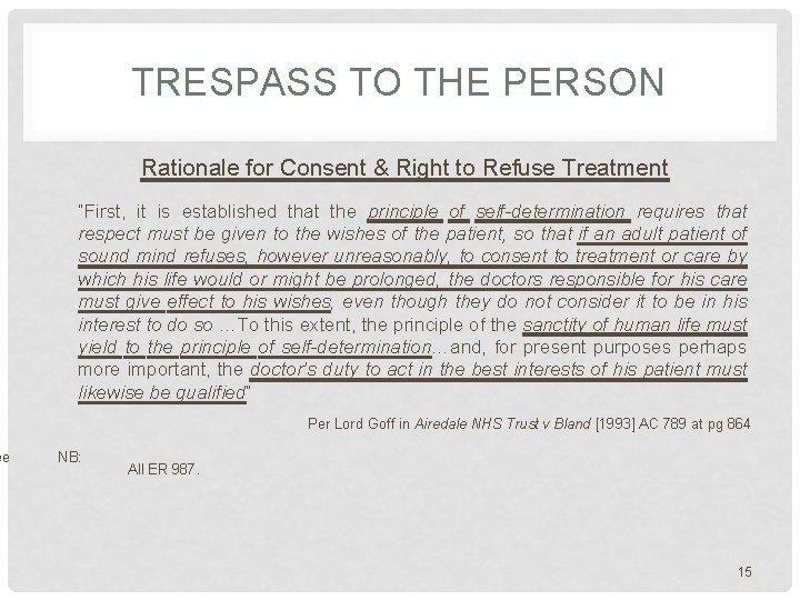 ee TRESPASS TO THE PERSON Rationale for Consent & Right to Refuse Treatment “First, ee TRESPASS TO THE PERSON Rationale for Consent & Right to Refuse Treatment “First,