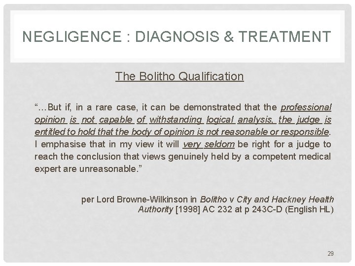 NEGLIGENCE : DIAGNOSIS & TREATMENT The Bolitho Qualification “…But if, in a rare case, NEGLIGENCE : DIAGNOSIS & TREATMENT The Bolitho Qualification “…But if, in a rare case,