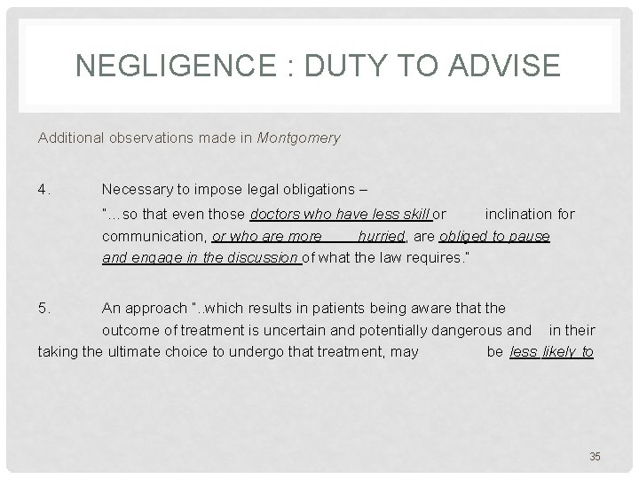 NEGLIGENCE : DUTY TO ADVISE Additional observations made in Montgomery 4. Necessary to impose NEGLIGENCE : DUTY TO ADVISE Additional observations made in Montgomery 4. Necessary to impose