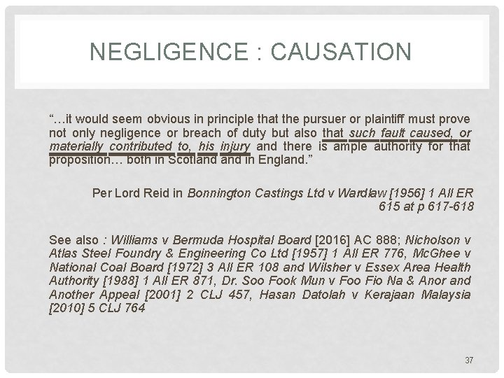 NEGLIGENCE : CAUSATION “…it would seem obvious in principle that the pursuer or plaintiff NEGLIGENCE : CAUSATION “…it would seem obvious in principle that the pursuer or plaintiff