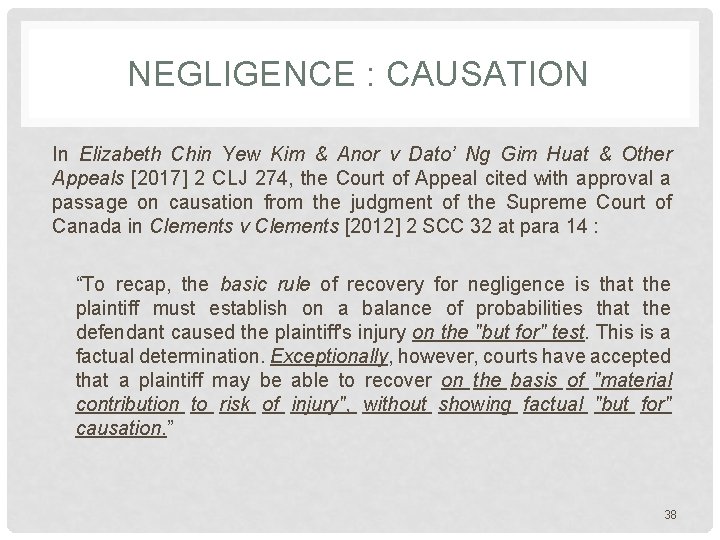 NEGLIGENCE : CAUSATION In Elizabeth Chin Yew Kim & Anor v Dato’ Ng Gim NEGLIGENCE : CAUSATION In Elizabeth Chin Yew Kim & Anor v Dato’ Ng Gim