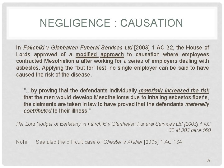 NEGLIGENCE : CAUSATION In Fairchild v Glenhaven Funeral Services Ltd [2003] 1 AC 32,