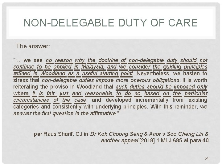 NON-DELEGABLE DUTY OF CARE The answer: “… we see no reason why the doctrine NON-DELEGABLE DUTY OF CARE The answer: “… we see no reason why the doctrine