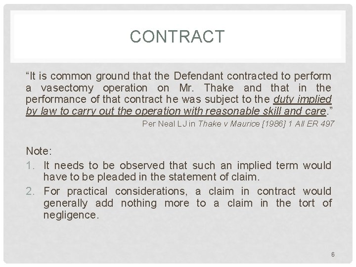CONTRACT “It is common ground that the Defendant contracted to perform a vasectomy operation CONTRACT “It is common ground that the Defendant contracted to perform a vasectomy operation