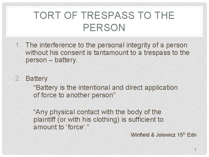 TORT OF TRESPASS TO THE PERSON 1. The interference to the personal integrity of TORT OF TRESPASS TO THE PERSON 1. The interference to the personal integrity of
