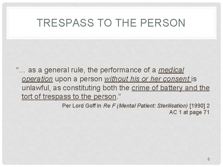 TRESPASS TO THE PERSON “… as a general rule, the performance of a medical TRESPASS TO THE PERSON “… as a general rule, the performance of a medical