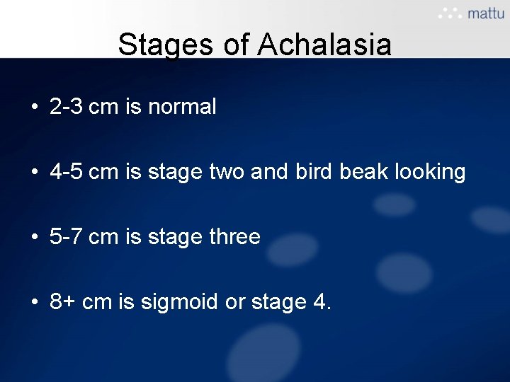 Stages of Achalasia • 2 -3 cm is normal • 4 -5 cm is Stages of Achalasia • 2 -3 cm is normal • 4 -5 cm is